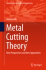 Metal Cutting Theory : New Perspectives and New Approaches - eBook