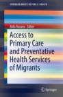 Access to Primary Care and Preventative Health Services of Migrants - eBook