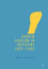 Hebrew Fascism in Palestine, 1922-1942 - eBook