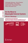 On the Move to Meaningful Internet Systems. OTM 2017 Workshops : Confederated International Workshops, EI2N, FBM, ICSP, Meta4eS, OTMA 2017 and ODBASE Posters 2017, Rhodes, Greece, October 23–28, 2017, - Book
