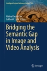 Bridging the Semantic Gap in Image and Video Analysis - eBook