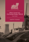 Britain, Europe and Civil Nuclear Energy, 1945-62 : Power Politics - eBook