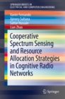 Cooperative Spectrum Sensing and Resource Allocation Strategies in Cognitive Radio Networks - eBook