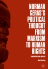 Norman Geras's Political Thought from Marxism to Human Rights : Controversy and Analysis - eBook