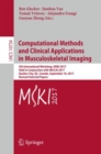 Computational Methods and Clinical Applications in Musculoskeletal Imaging : 5th International Workshop, MSKI 2017, Held in Conjunction with MICCAI 2017, Quebec City, QC, Canada, September 10, 2017, R - eBook