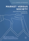 Market Versus Society : Anthropological Insights - eBook