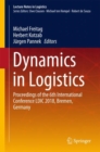 Dynamics in Logistics : Proceedings of the 6th International Conference LDIC 2018, Bremen, Germany - eBook