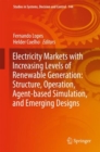 Electricity Markets with Increasing Levels of Renewable Generation: Structure, Operation, Agent-based Simulation, and Emerging Designs - eBook