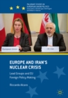 Europe and Iran's Nuclear Crisis : Lead Groups and EU Foreign Policy-Making - eBook