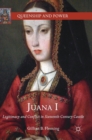 Juana I : Legitimacy and Conflict in Sixteenth-Century Castile - Book