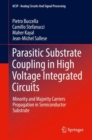 Parasitic Substrate Coupling in High Voltage Integrated Circuits : Minority and Majority Carriers Propagation in Semiconductor Substrate - eBook