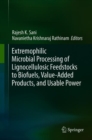 Extremophilic Microbial Processing of Lignocellulosic Feedstocks to Biofuels, Value-Added Products, and Usable Power - Book