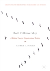 Bold Followership : A Biblical Cure for Organizational Toxicity - eBook