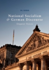 National Socialism and German Discourse : Unquiet Voices - eBook