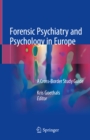 Forensic Psychiatry and Psychology in Europe : A Cross-Border Study Guide - eBook
