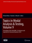 Topics in Modal Analysis & Testing, Volume 9 : Proceedings of the 36th IMAC, A Conference and Exposition on Structural Dynamics 2018 - eBook