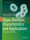 Algae Biomass: Characteristics and Applications : Towards Algae-based Products - eBook