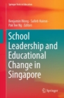 School Leadership and Educational Change in Singapore - Book