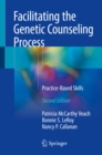Facilitating the Genetic Counseling Process : Practice-Based Skills - eBook