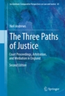 The Three Paths of Justice : Court Proceedings, Arbitration, and Mediation in England - eBook