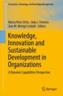 Knowledge, Innovation and Sustainable Development in Organizations : A Dynamic Capabilities Perspective - eBook