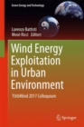 Wind Energy Exploitation in Urban Environment : TUrbWind 2017 Colloquium - eBook