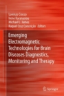 Emerging Electromagnetic Technologies for Brain Diseases Diagnostics, Monitoring and Therapy - eBook