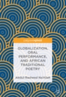 Globalization, Oral Performance, and African Traditional Poetry - eBook