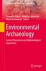 Environmental Archaeology : Current Theoretical and Methodological Approaches - eBook