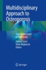 Multidisciplinary Approach to Osteoporosis : From Assessment to Treatment - eBook