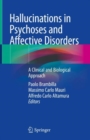Hallucinations in Psychoses and Affective Disorders : A Clinical and Biological Approach - Book