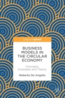 Business Models in the Circular Economy : Concepts, Examples and Theory - Book