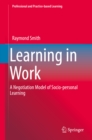 Learning in Work : A Negotiation Model of Socio-personal Learning - eBook