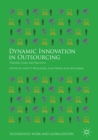 Dynamic Innovation in Outsourcing : Theories, Cases and Practices - eBook