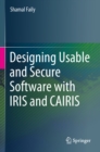 Designing Usable and Secure Software with IRIS and CAIRIS - eBook