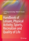 Handbook of Leisure, Physical Activity, Sports, Recreation and Quality of Life - eBook