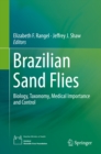 Brazilian Sand Flies : Biology, Taxonomy, Medical Importance and Control - eBook