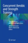 Concurrent Aerobic and Strength Training : Scientific Basics and Practical Applications - eBook