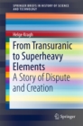 From Transuranic to Superheavy Elements : A Story of Dispute and Creation - eBook