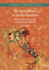 The Party Politics of Decentralization : The Territorial Dimension in Italian Party Agendas - eBook