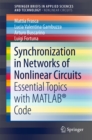 Synchronization in Networks of Nonlinear Circuits : Essential Topics with MATLAB(R) Code - eBook
