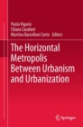 The Horizontal Metropolis Between Urbanism and Urbanization - eBook