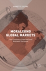 Moralising Global Markets : The Creativity of International Business Discourse - Book