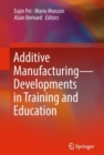 Additive Manufacturing - Developments in Training and Education - eBook