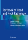 Textbook of Head and Neck Pathology : Volume 2: Mouth, Oropharynx, and Larynx - eBook