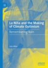 La Nina and the Making of Climate Optimism : Remembering Rain - eBook