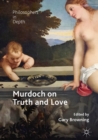 Murdoch on Truth and Love - eBook