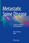 Metastatic Spine Disease : A Guide to Diagnosis and Management - eBook