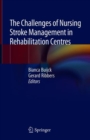 The Challenges of Nursing Stroke Management in Rehabilitation Centres - Book