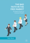 The Bad Faith in the Free Market : The Radical Promise of Existential Freedom - eBook